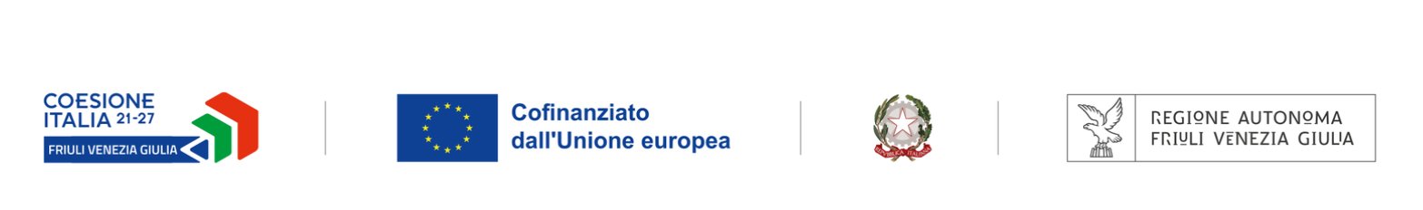 Loghi istituzionali: Coesione Italia 21-27 Friuli Venezia Giulia, Cofinanziato dall'Unione europea, Repubblica Italiana, Regione Autonoma Friuli Venezia Giulia